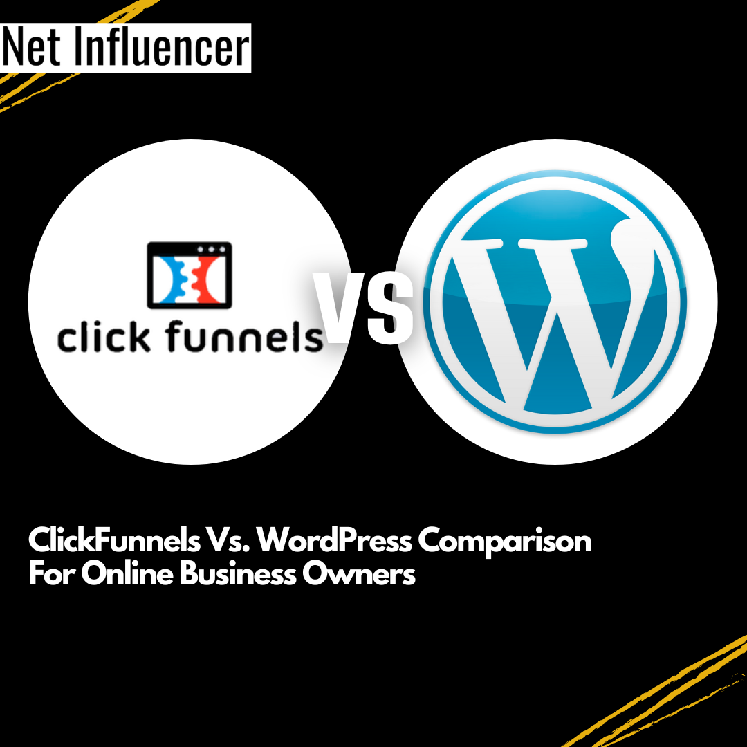 ClickFunnels Vs. WordPress Comparison For Online Business Owners