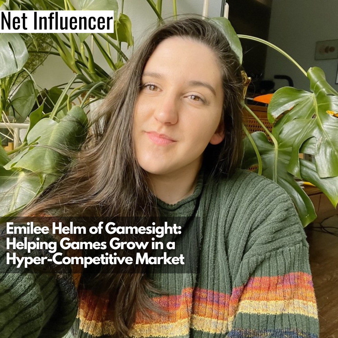 Emilee Helm of Gamesight Helping Games Grow in a Hyper-Competitive Market