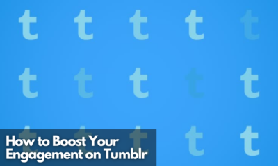 How to Boost Your Engagement on Tumblr