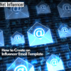 How to Create an Influencer Email Template