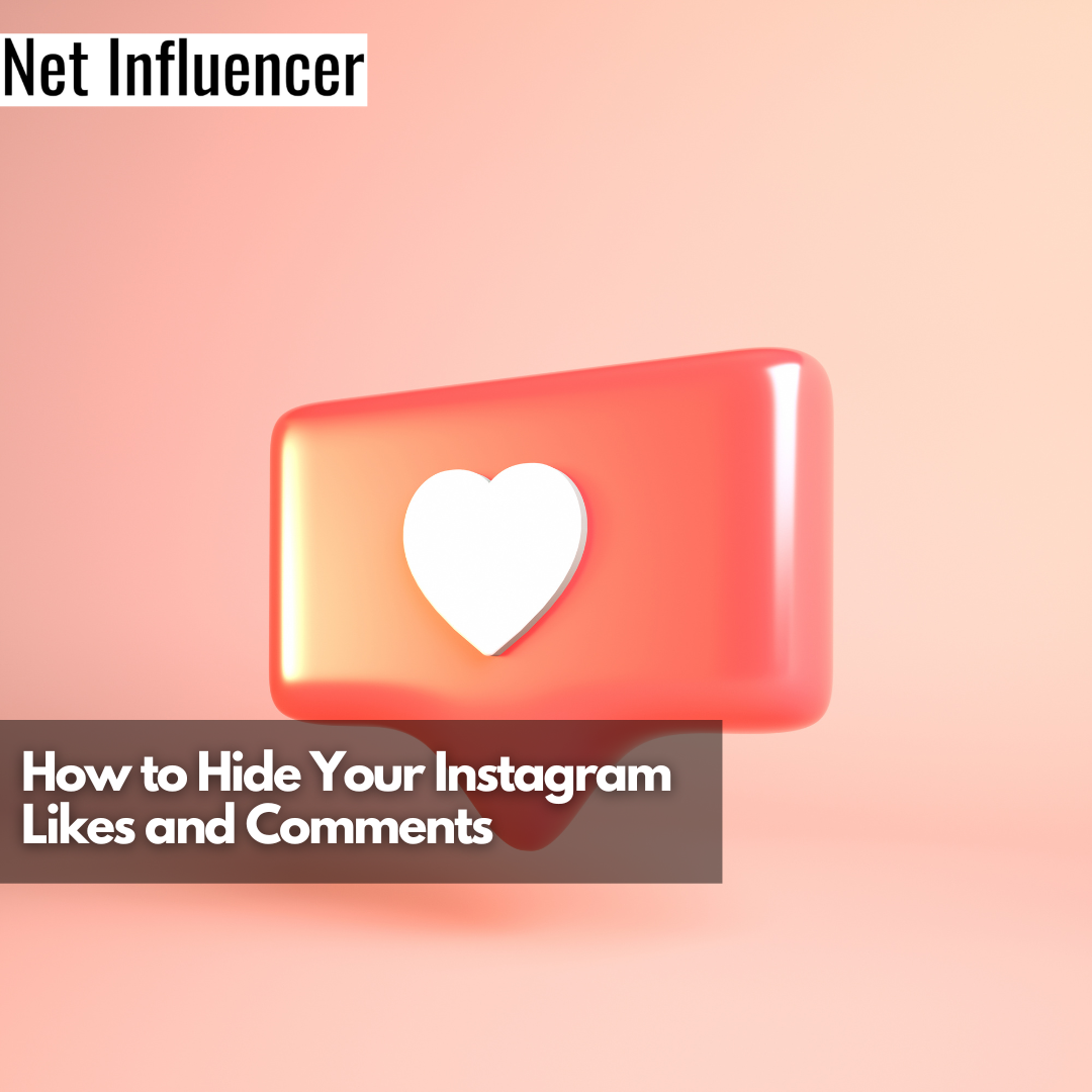 How to Hide Your Instagram Likes and Comments