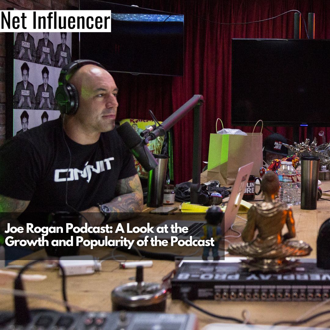 Joe Rogan Podcast A Look at the Growth and Popularity of the Podcast
