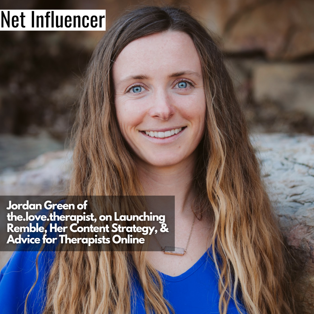 Jordan Green of the.love.therapist, on Launching Remble, Her Content Strategy, & Advice for Therapists Online