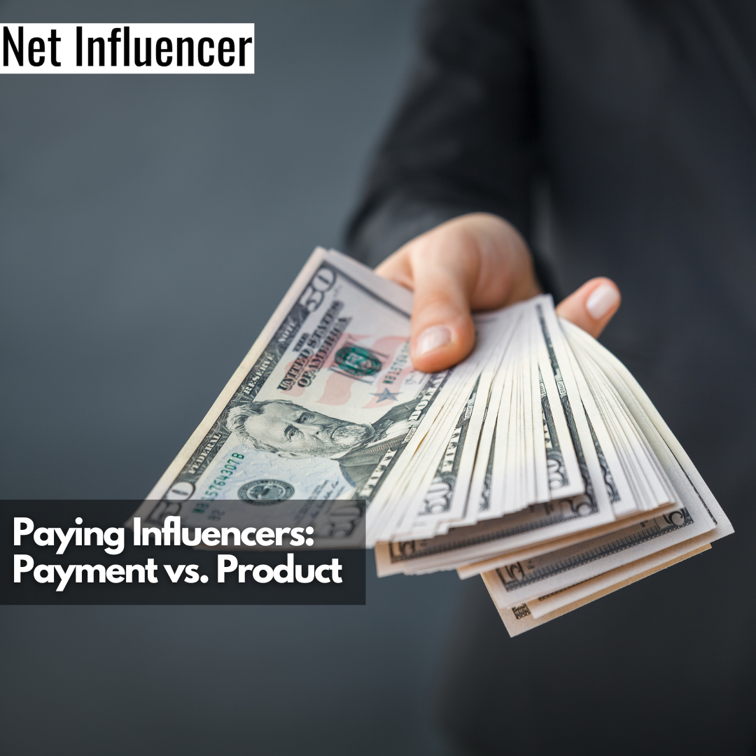 Paying Influencers Payment vs. Product