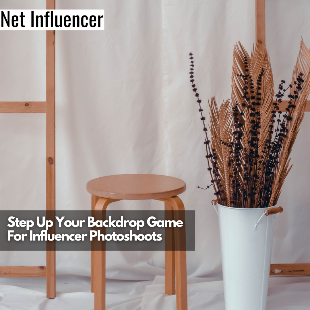 Step Up Your Backdrop Game For Influencer Photoshoots