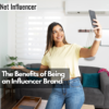 The Benefits of Being an Influencer Brand