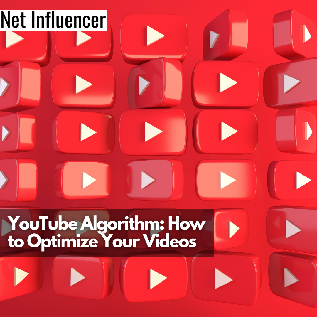 YouTube Algorithm How to Optimize Your Videos