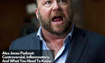 Alex Jones Podcast Controversial, Inflammatory, And What You Need To Know