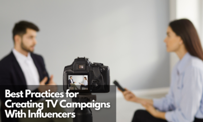 Best Practices for Creating TV Campaigns With Influencers