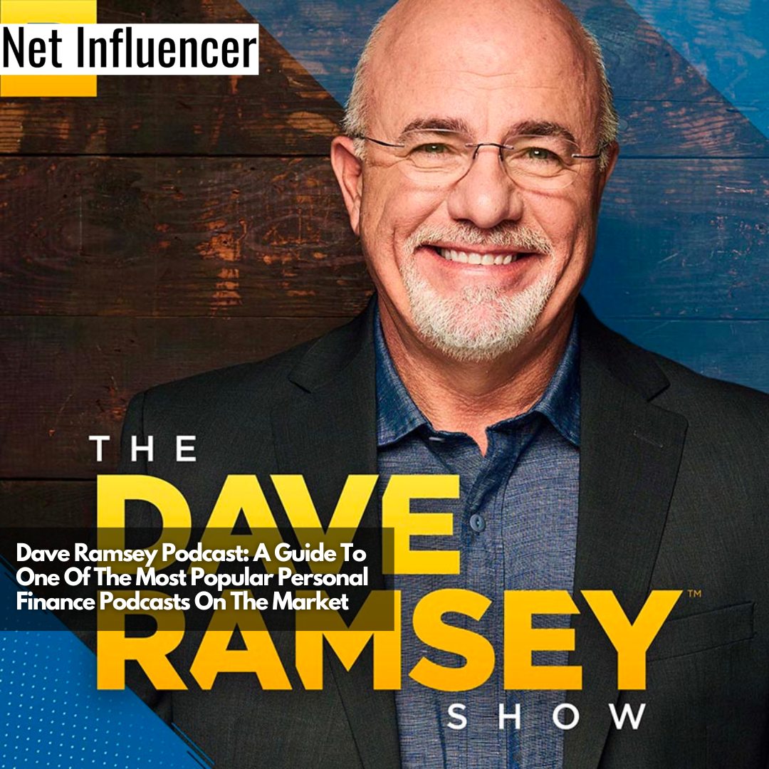 Dave Ramsey Podcast A Guide To One Of The Most Popular Personal Finance Podcasts On The Market