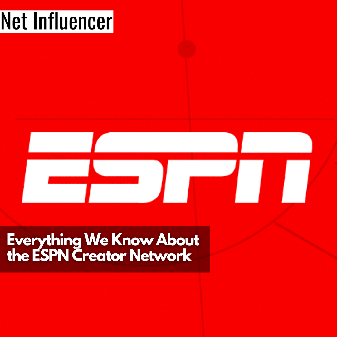 Everything We Know About the ESPN Creator Network (1)