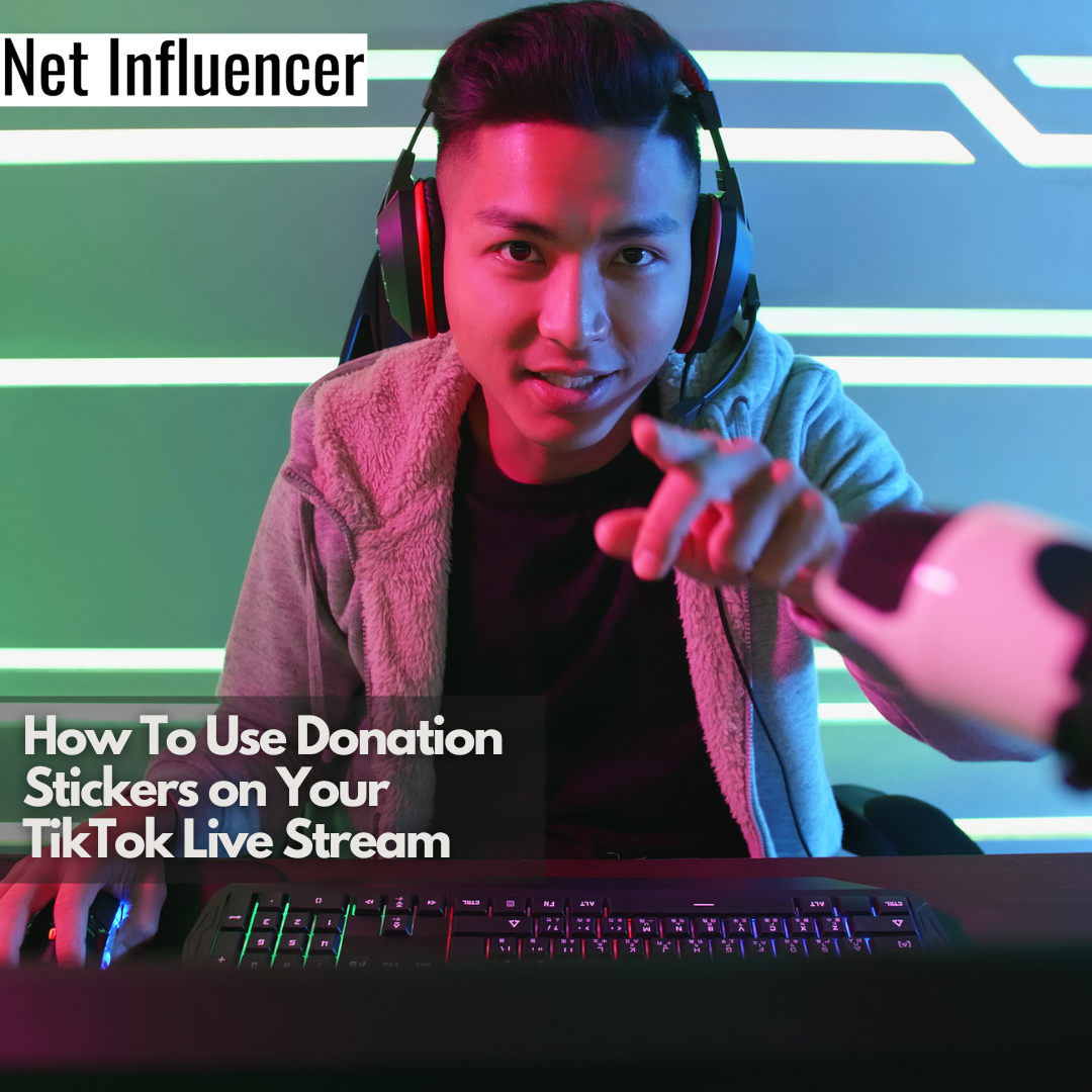 How To Use Donation Stickers on Your TikTok Live Stream