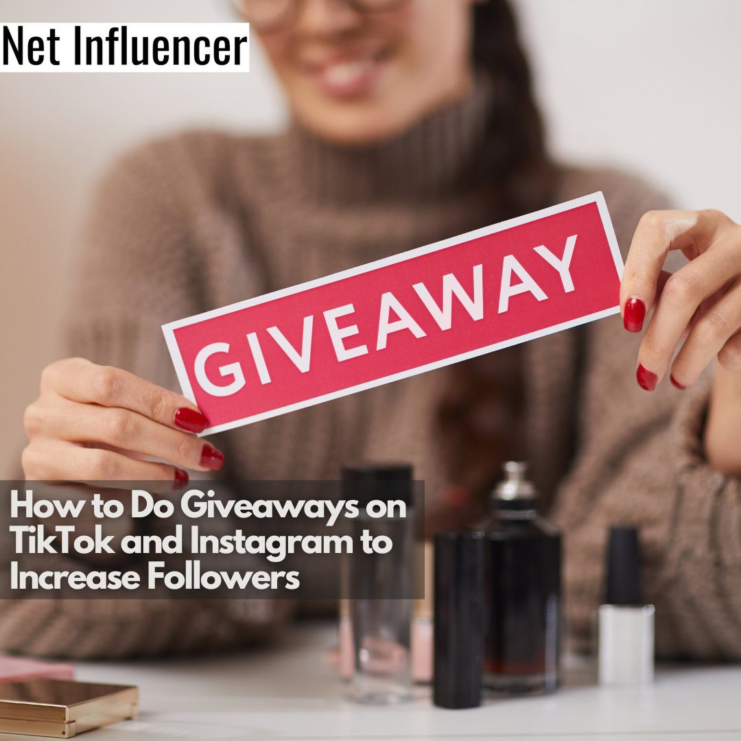 How to Do Giveaways on TikTok and Instagram to Increase Followers