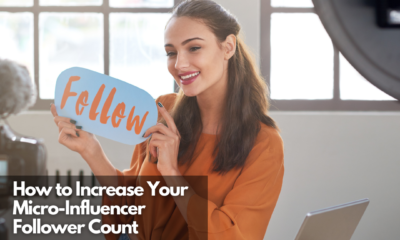 How to Increase Your Micro-Influencer Follower Count