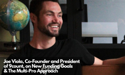 Joe Viola, Co-Founder and President of 9count, on New Funding Goals & The Multi-Pro Approach