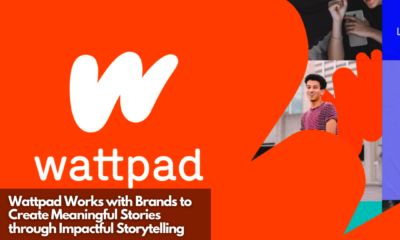 Wattpad Works with Brands to Create Meaningful Stories through Impactful Storytelling