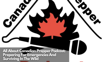 All About Canadian Prepper Podcast Preparing For Emergencies And Surviving In The Wild (1)