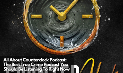 All About Counterclock Podcast The Best True Crime Podcast You Should Be Listening To Right Now