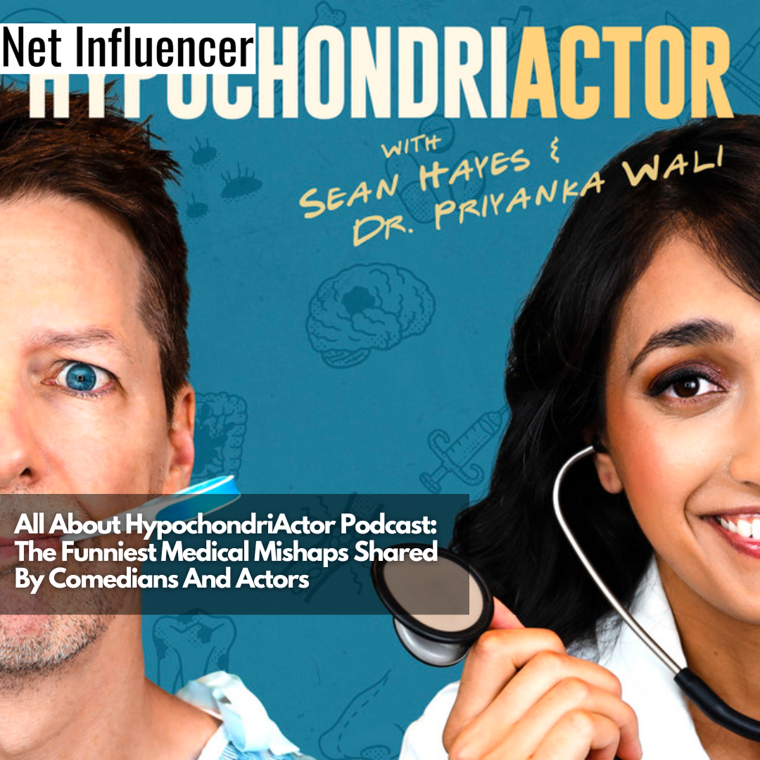 All About HypochondriActor Podcast The Funniest Medical Mishaps Shared By Comedians And Actors