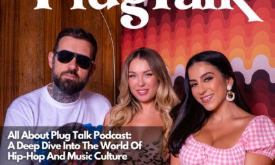 All About Plug Talk Podcast A Deep Dive Into The World Of Hip-Hop And Music Culture