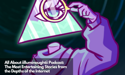 All About iilluminaughtii Podcast The Most Entertaining Stories from the Depths of the Internet