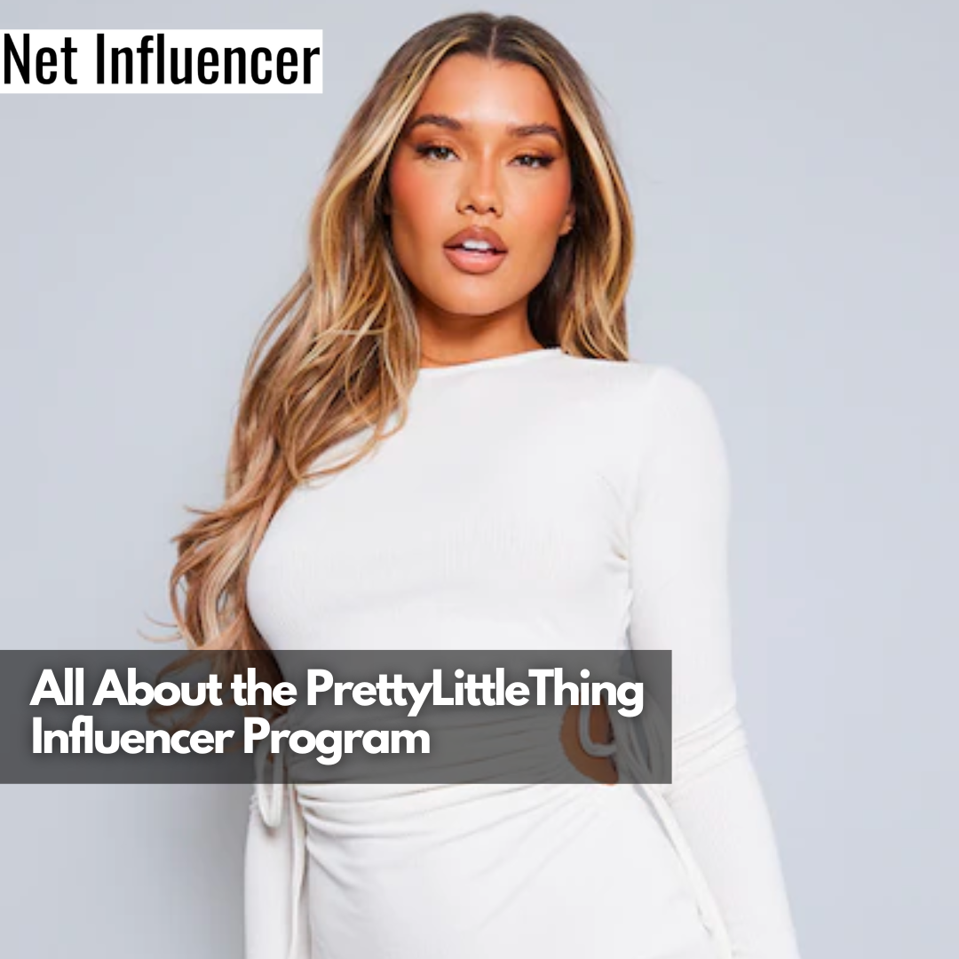 All About the PrettyLittleThing Influencer Program