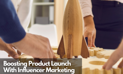 Boosting Product Launch With Influencer Marketing
