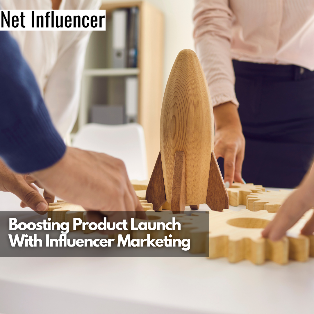 Boosting Product Launch With Influencer Marketing
