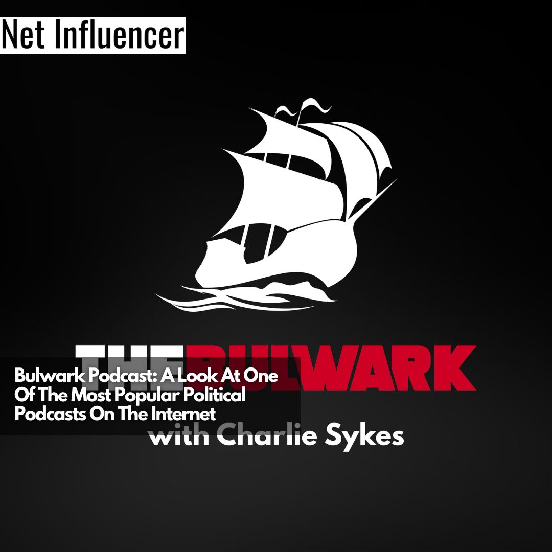 Bulwark Podcast A Look At One Of The Most Popular Political Podcasts On The Internet