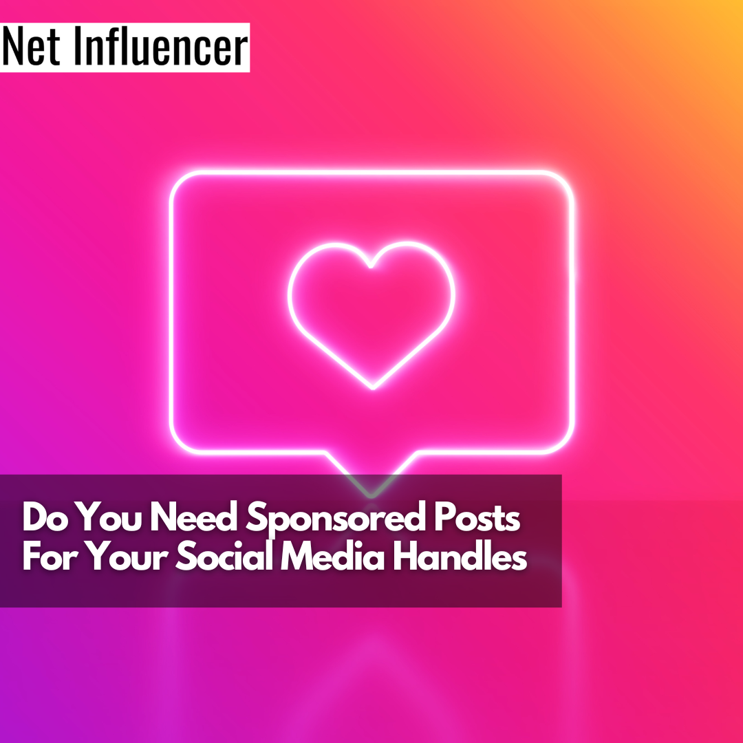 Do You Need Sponsored Posts For Your Social Media Handles