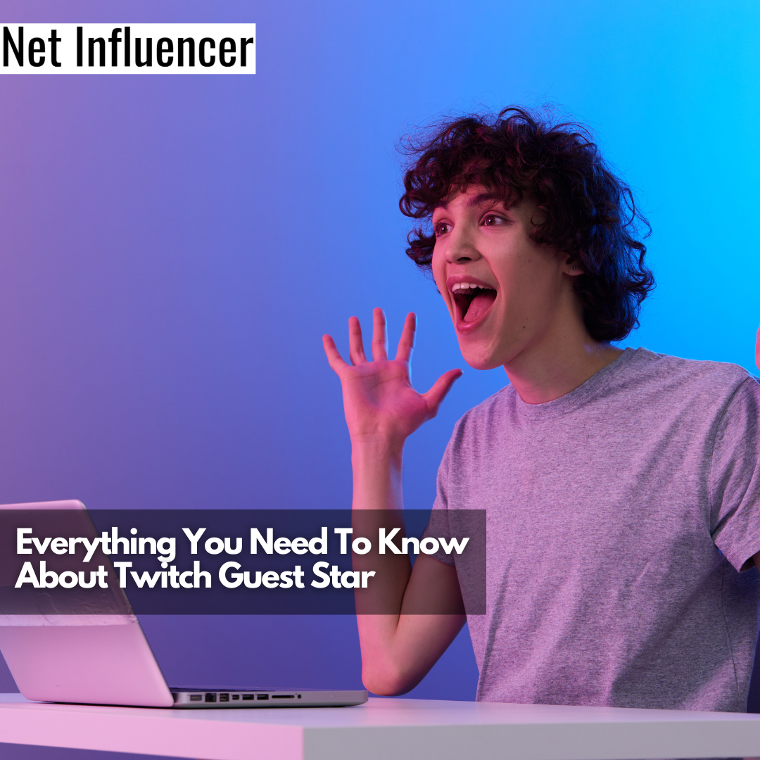 Everything You Need To Know About Twitch Guest Star