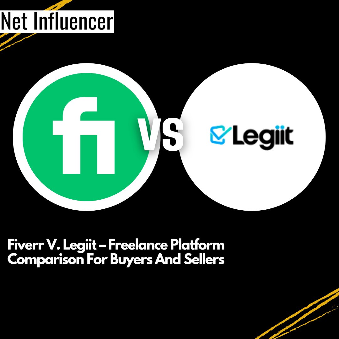 Fiverr V. Legiit – Freelance Platform Comparison For Buyers And Sellers
