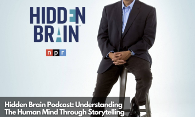 Hidden Brain Podcast Understanding The Human Mind Through Storytelling