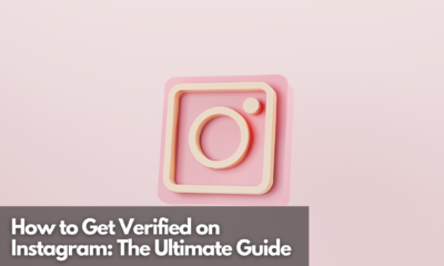 How to Get Verified on Instagram The Ultimate Guide