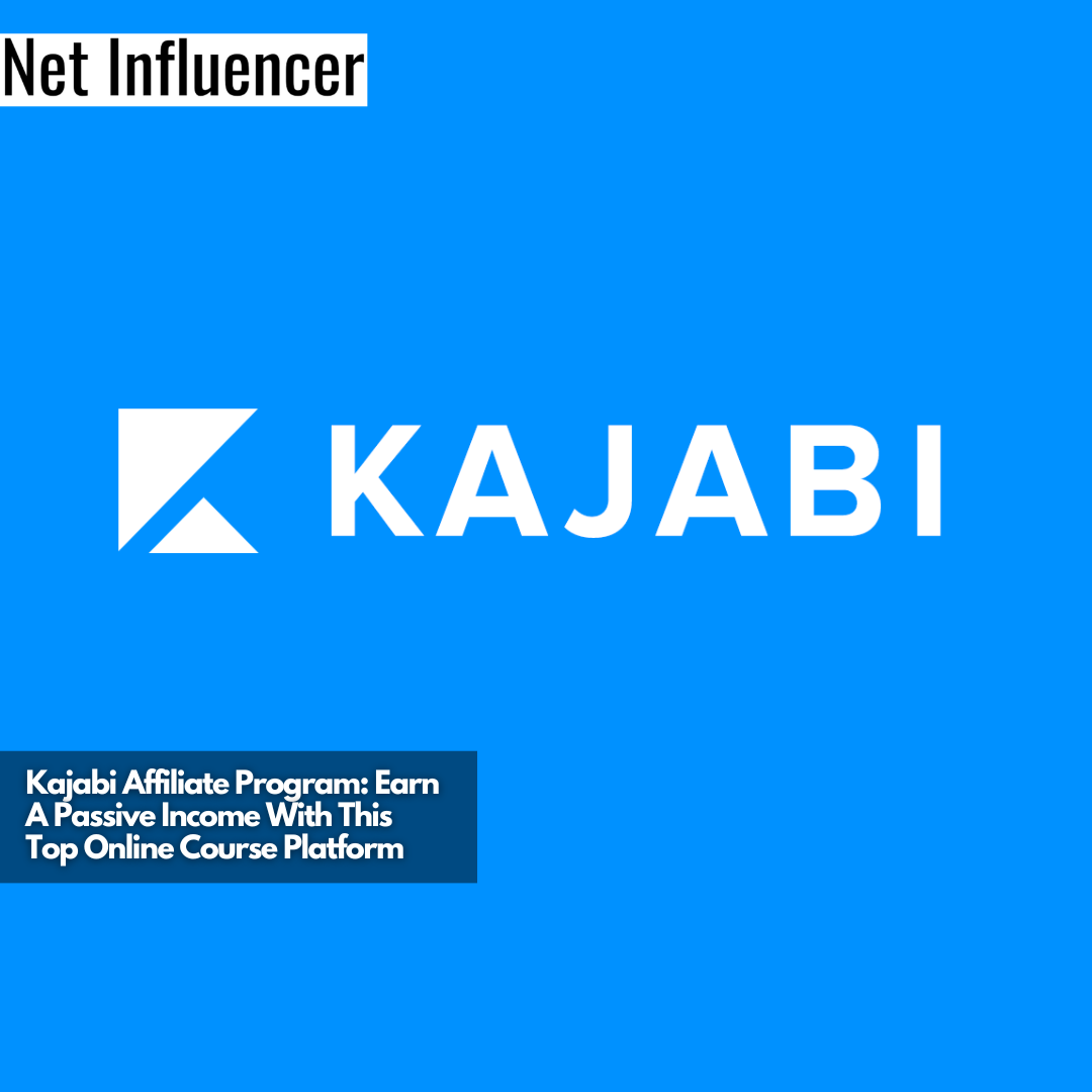 Kajabi Affiliate Program Earn A Passive Income With This Top Online Course Platform