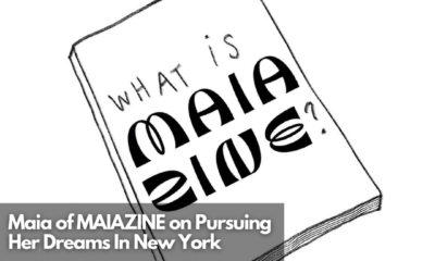 Maia of MAIAZINE on Pursuing Her Dreams In New York