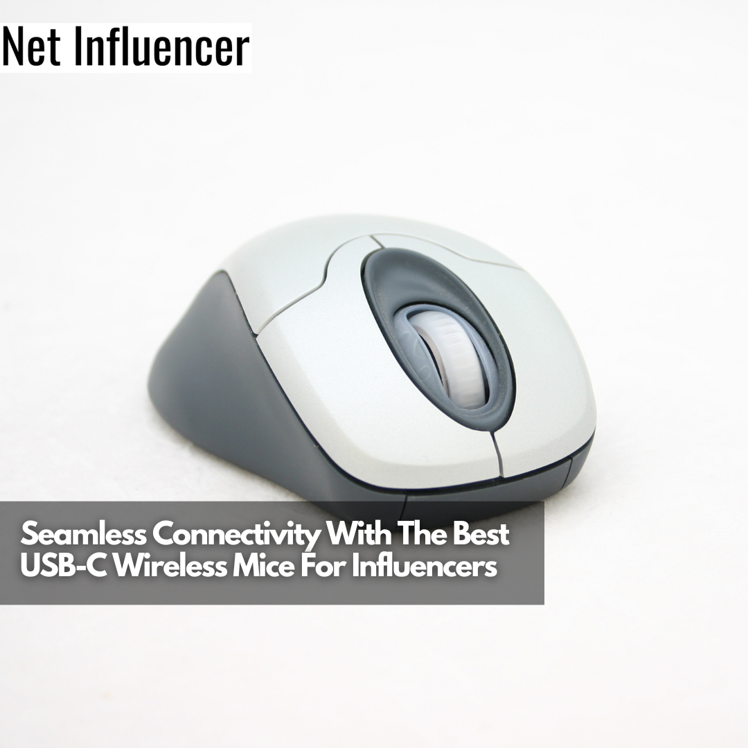 Seamless Connectivity With The Best USB-C Wireless Mice For Influencers