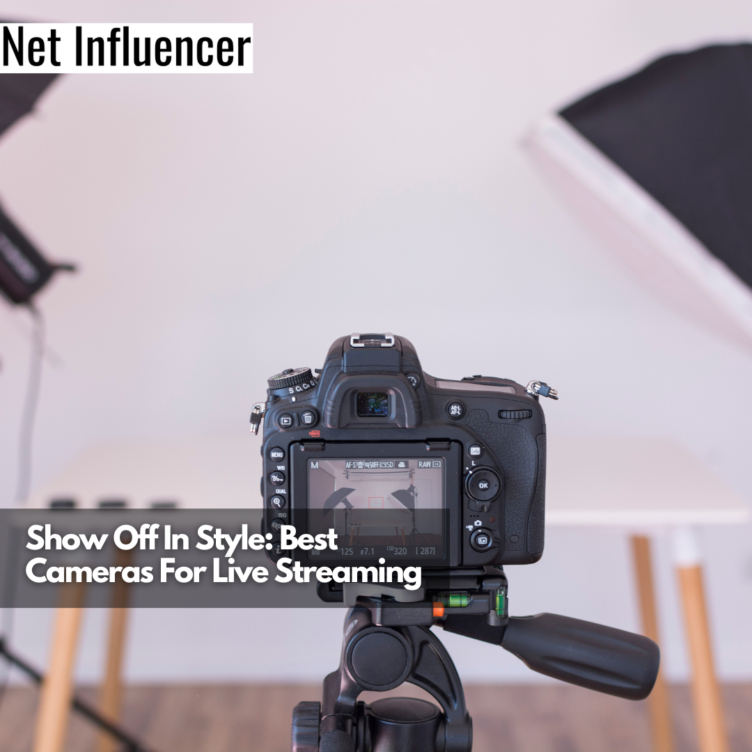 Show Off In Style Best Cameras For Live Streaming