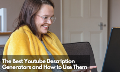 The Best Youtube Description Generators and How to Use Them