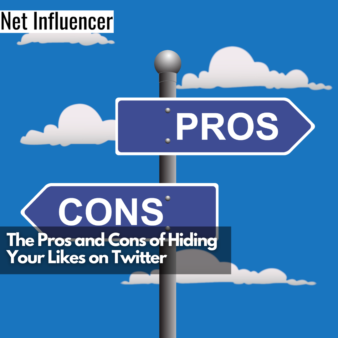 The Pros and Cons of Hiding Your Likes on Twitter