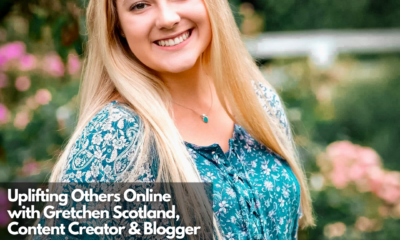 Uplifting Others Online with Gretchen Scotland, Content Creator & Blogger