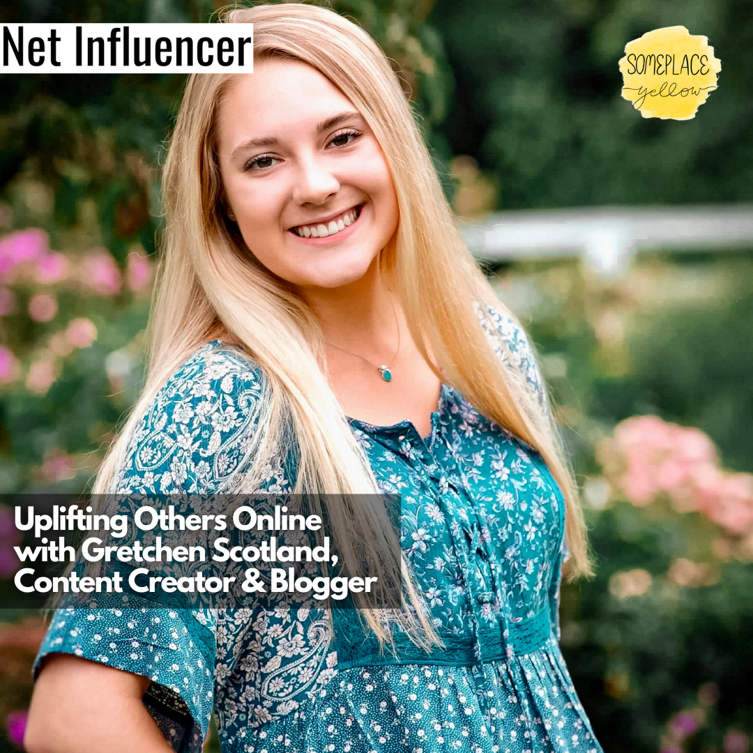 Uplifting Others Online with Gretchen Scotland, Content Creator & Blogger