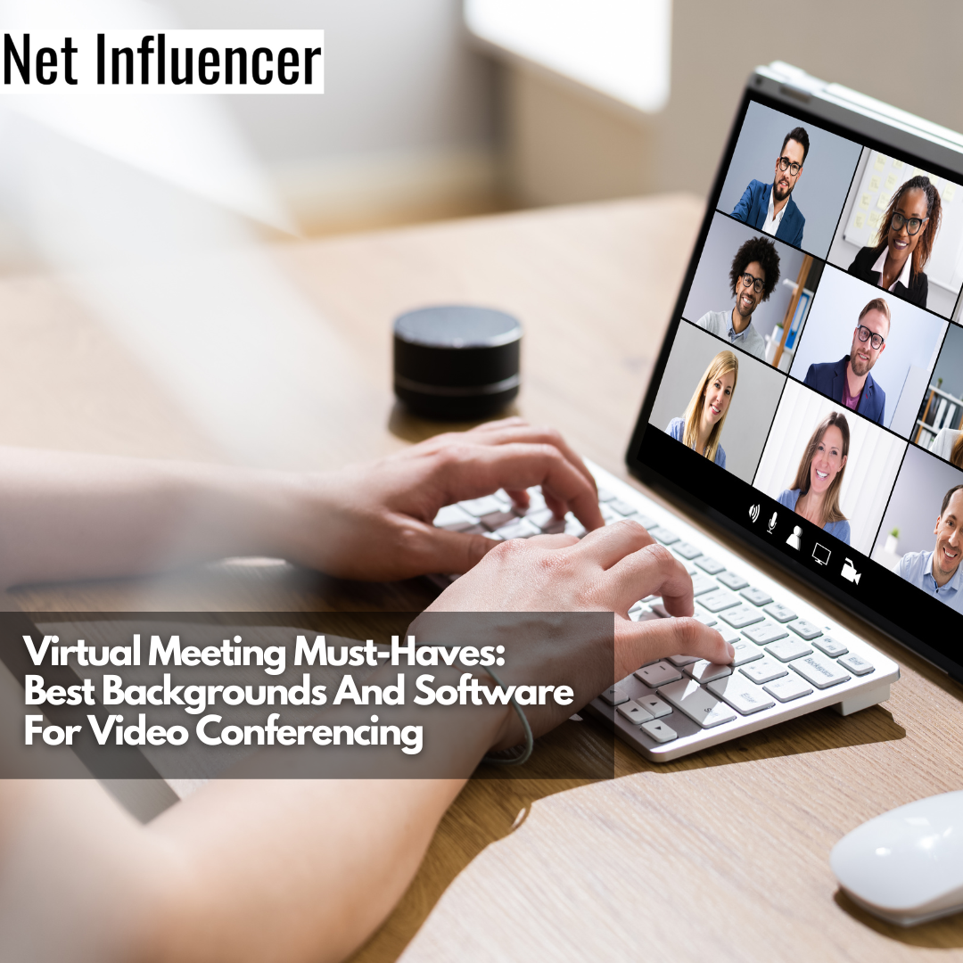 Virtual Meeting Must-Haves Best Backgrounds And Software For Video Conferencing