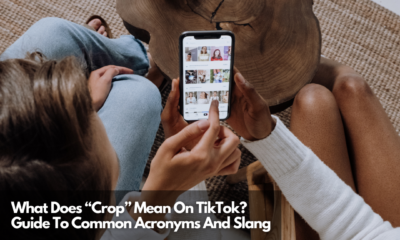 What Does “Crop” Mean On TikTok Guide To Common Acronyms And Slang