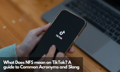 What Does NFS mean on TikTok A guide to Common Acronyms and Slang