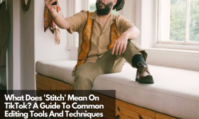 What Does 'Stitch' Mean On TikTok A Guide To Common Editing Tools And Techniques