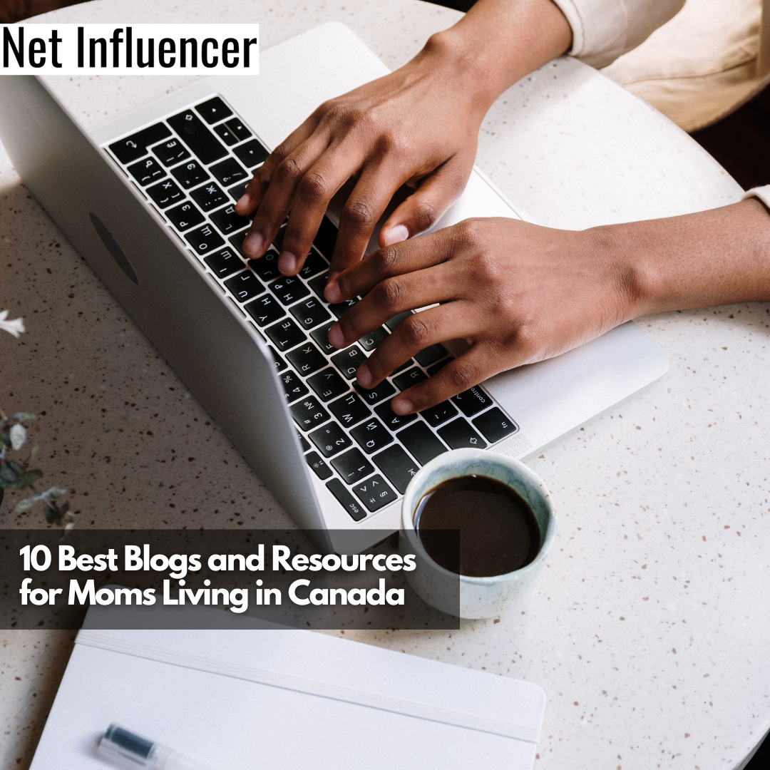 10 Best Blogs and Resources for Moms Living in Canada