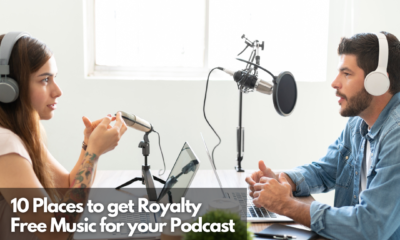 10 Places to get Royalty Free Music for your Podcast