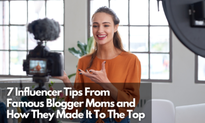 7 Influencer Tips From Famous Blogger Moms and How They Made It To The Top