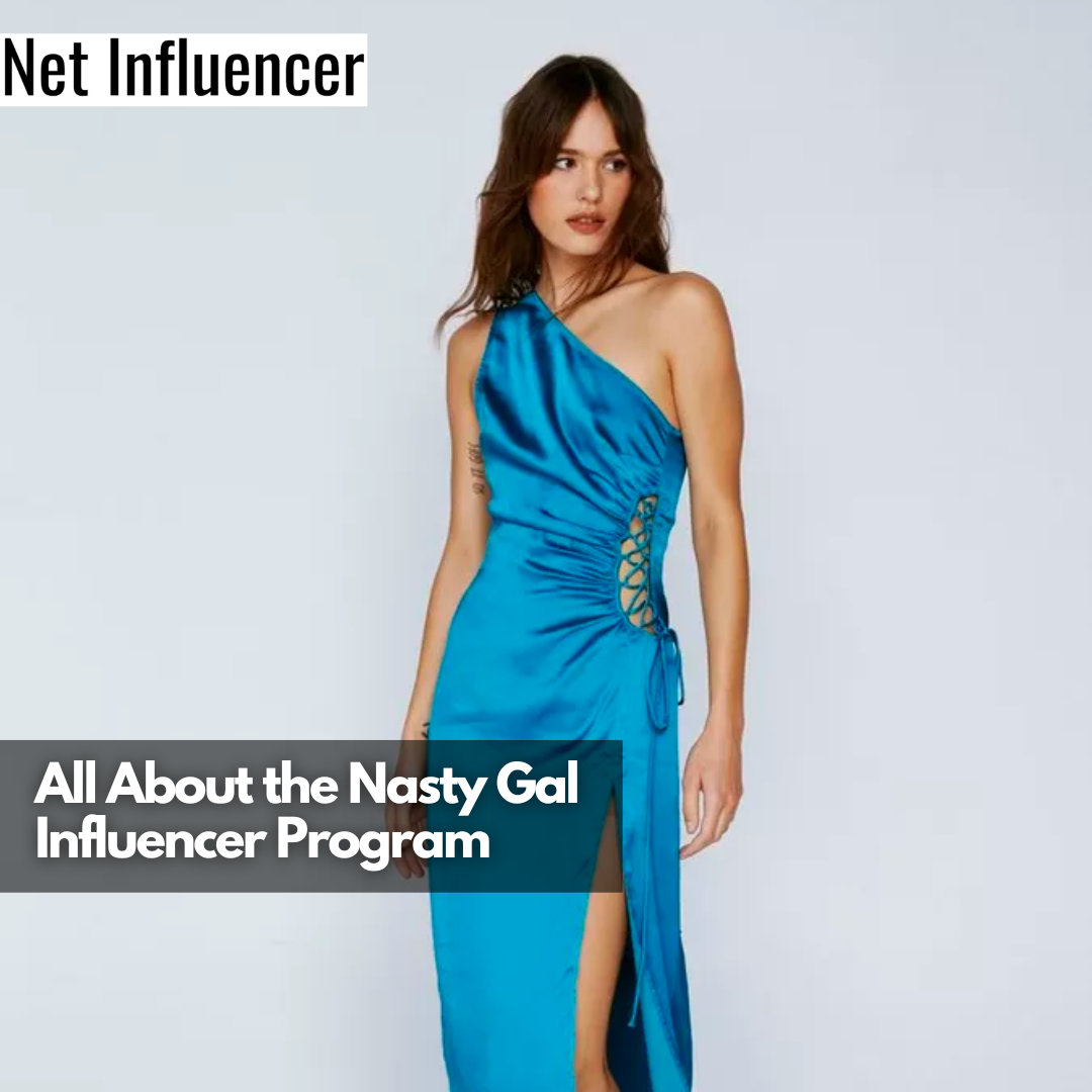 All About the Nasty Gal Influencer Program